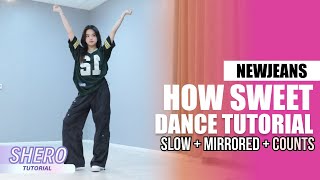 NewJeans 뉴진스  “How Sweetquot Dance Tutorial Slow  Mirrored  Counts  SHERO [upl. by Drofliw]