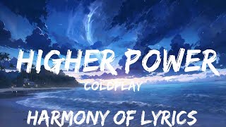 Coldplay  Higher Power Lyrics  25mins  Feeling your music [upl. by Renado875]