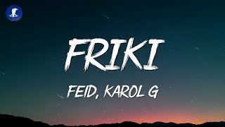 FRIKI  Feid Karol G LetraLyrics [upl. by Haimirej553]