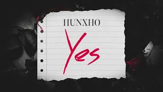 Hunxho  YES Official Lyric Video [upl. by Yseult]