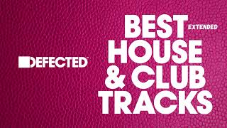 Defected Best House amp Club Tracks Extended 20240123 [upl. by Arerrac451]