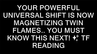 Your Powerful Universal Shift Is Now Magnetizing Twin Flames You Must Know This Next ✨ TF Readi [upl. by Paton]