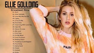 The Best Of Ellie Goulding  Ellie Goulding Greatest Hits Full Album 2022 [upl. by Nosyk]