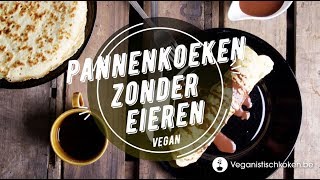 Vegan pannenkoeken zonder eieren recept [upl. by Anat]