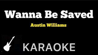 Austin Williams  Wanna Be Saved  Karaoke Guitar I strumental [upl. by Brenk594]