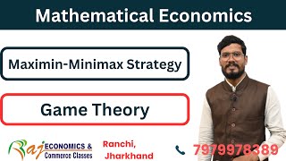 Maximin  Minimax Strategy  Game theory  Mathematical Economics [upl. by Uund269]