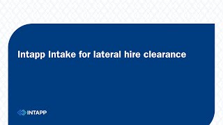 Intapp Intake for Lateral Hire Clearance [upl. by Odlawso]