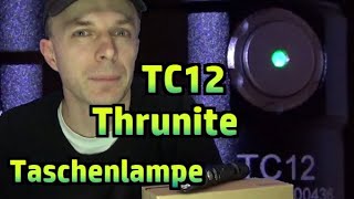 ThruNite TC12 Taschenlampe TestReview №156 [upl. by Danita962]