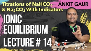 AcidBase Titrations Using different Indicators  Lecture 14  Ionic Equilibrium  JEE  Ankit Gaur [upl. by Rosetta]