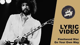 Fleetwood Mac – Go Your Own Way Lyric Video [upl. by Bocyaj690]