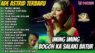 Ade Astrid Terbaru Full Album  iming iming Kamana Cintana Full Album X Gerengseng Team [upl. by Nitsed]