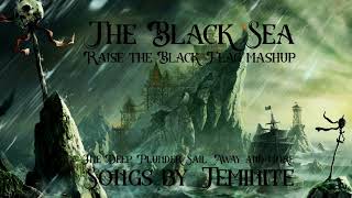 The Black Sea Teminites Raise the Black Flag Album Megamix [upl. by Anaicul355]