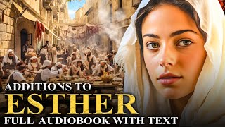 ADDITIONS TO ESTHER 👑 Excluded From The Bible  The Apocrypha  Full Audiobook With Text KJV [upl. by Oilla]