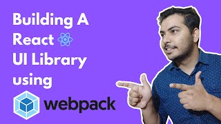 Build A React UI Library Using Webpack From Scratch [upl. by Nodyroc109]