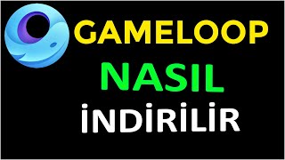 GAMELOOP NASIL İNDİRİLİR  Gameloop Nasıl Yüklenir [upl. by Erual750]