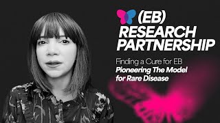 Finding a Cure for EB amp Pioneering The Model for Rare Disease  EBRP Yield Giving Open Call [upl. by Sklar327]