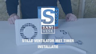 Sanivesk  Stille ventilator met timer  Installatie video [upl. by Cirdnek]