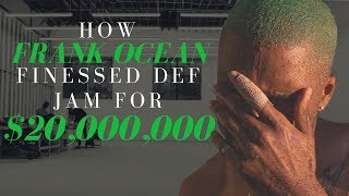 How Frank Ocean Finessed Def Jam Out of 20000000 [upl. by Uis979]