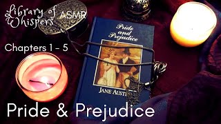 ASMR  Pride amp Prejudice  Chp 1  5  Jane Austen  Whispered Classic Reading  British Accent [upl. by Airom]