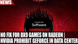 AMD Not Fixing Select DirectX 9 Games Crashing On Radeon  Nvidia Prohibit GeForce in Data Center [upl. by Nnaeiram]