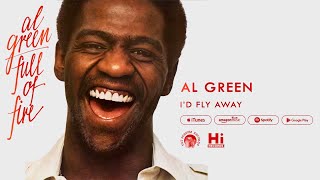 Al Green  Id Fly Away Official Audio [upl. by Audres]