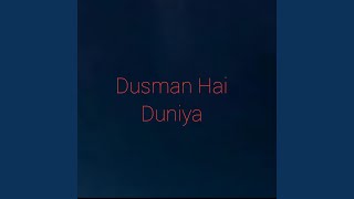 Dusman Hai Duniya [upl. by Obla334]