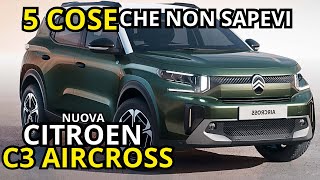 CITROEN C3 AIRCROSS 2024  5 COSE CHE NON SAPEVI e CHE DEVI CONOSCERE [upl. by Eiramyelhsa]