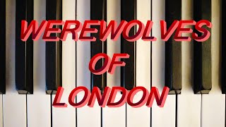 WEREWOLVES OF LONDON  WARREN ZEVON  PIANO TUTORIAL Cover Song [upl. by Harak]