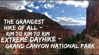 The Grandest Hike of All  Rim to Rim to Rim Extreme Dayhike  Grand Canyon National Park [upl. by Ainot]