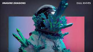 Imagine Dragons  Dull Knives slowed amp reverb [upl. by Asela]