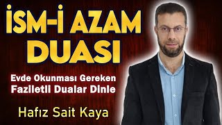 İSMİ AZAM DUASI DİNLE Hafız Sait Kaya [upl. by Nannah]