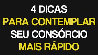 Como Contemplar mais rápido o Consórcio em 4 Dicas [upl. by Eirased632]