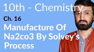 10th Class Chemistry ch 16 Manufacture of Na2Co3 by Solvays Process  Matric Class Chemistry [upl. by Frannie]