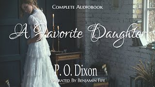 A Favorite Daughter  Complete Historical Romance Audiobook [upl. by Krischer]