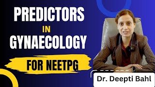 Predictors for gynaecology for neetpg by Dr Deepti Bahl [upl. by Levania]