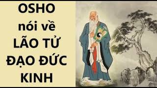 OSHO nói về LÃO TỬ  ĐẠO ĐỨC KINH [upl. by Hendry]