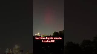 Northern Lights Seen in London UK northernlights [upl. by Abbey]