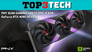 PNY GeForce RTX 4080 16GB XLR8 Gaming VERTO EPICX RGB UNBOXING PLUS BENCHMARKS  Top3Tech [upl. by Bergin168]