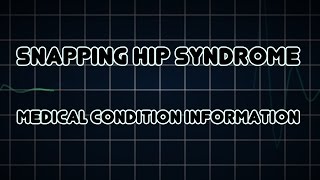 Snapping hip syndrome Medical Condition [upl. by Dolorita50]