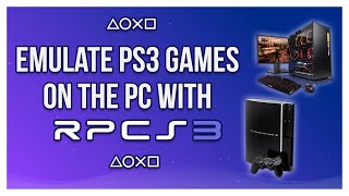 How To Emulate PlayStation 3 Games On The PC With RPCS3  Complete RPCS3 Beginners Guide [upl. by Halet]