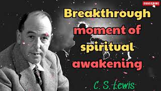 C S Lewis 2024  Breakthrough moment of spiritual awakening [upl. by Akino]