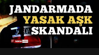 Jandarmada Yasak Aşk Skandalı Komutanlar Kadın Subaylarla [upl. by Ledairam743]