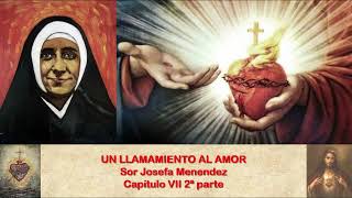 UN LLAMAMIENTO AL AMOR Sor Josefa Menendez Capítulo VII2ª parte [upl. by Asserrac]