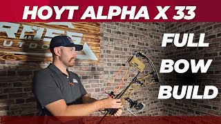 Hoyt Alpha X 33 Full Bow Build [upl. by Leind697]