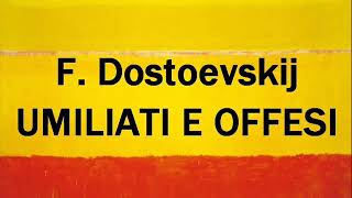 03  UMILIATI E OFFESI  romanzo di F Dostoevskij LETTURA INTEGRALE IN CINQUE PARTI  PARTE TERZA [upl. by Enyamrahc]