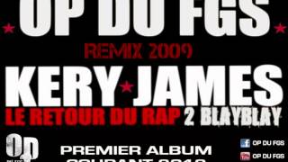 OP DU FGS  Le retour du rap de blayblay Kery James Rmx 2009 [upl. by Suzette770]