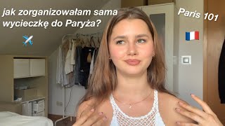 ORGANIZACJA WYJAZDU DO PARYŻA co warto zobaczyć [upl. by Anoirtac]