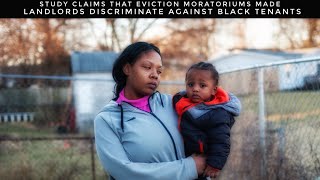 Study Claims That Eviction Moratoriums Made Landlords Discriminate Against Black Tenants [upl. by Inez]