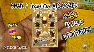 SHAN 2 TRANSISTOR ATC BOARD 🎼 BASS TREBLE தரத்தை கூட்டுவது எப்படி [upl. by Amerak]