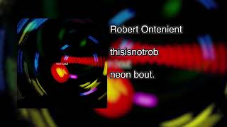 Robert Ontenient  neon bout 2012 [upl. by Aselehc610]